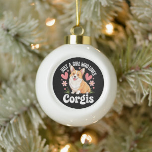 Just a girl who loves Corgis Ceramic Ball Christmas Ornament