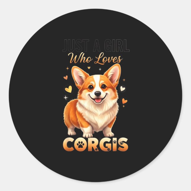 Just A Girl Who Loves Corgis  Classic Round Sticker (Front)