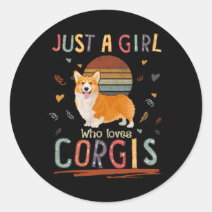 Just A Girl Who Loves Corgis Funny Corgi  Classic Round Sticker