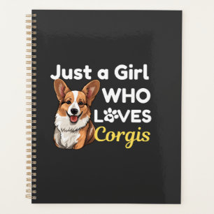 Just a Girl Who Loves Corgis Planner
