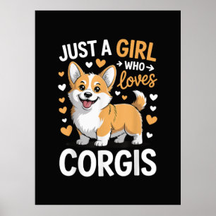 Just A Girl Who Loves Corgis Poster