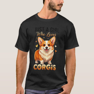 Just A Girl Who Loves Corgis  T-Shirt