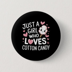 Just A Girl Who Loves Cotton Candy Sticks Cones Fl 2 Inch Round Button