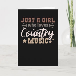 Just A Girl Who Loves Country Music Card