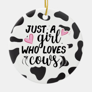 Just a girl who loves cows ceramic ornament