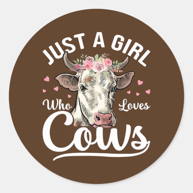 Just A Girl Who Loves Cows  Classic Round Sticker (Front)