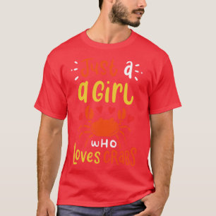 Just A Girl Who Loves Crabs Funny Crabbing T-Shirt