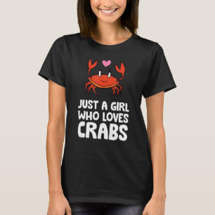 Just A Girl Who Loves Crabs T-Shirt