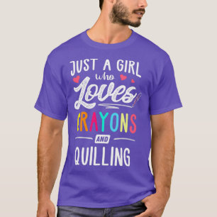 Just A Girl Who Loves Crayons And Quilling Kids T-Shirt