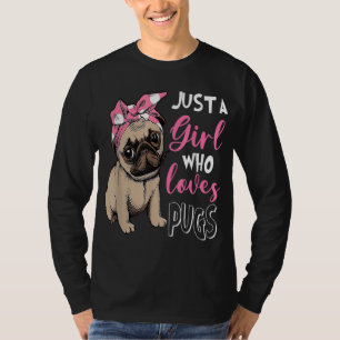 Just a Girl Who Loves Cute Pug Dog Lover Gifts T-Shirt