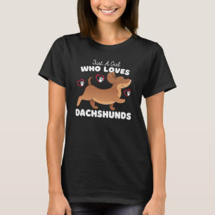 Just A Girl Who Loves Dachshunds Cute Dachshunds K T-Shirt