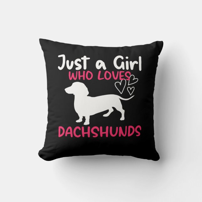 JUST A GIRL WHO LOVES DACHSHUNDS THROW PILLOW (Front)