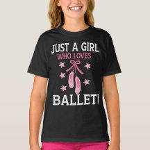 Just A Girl Who Loves Dance Ballet 