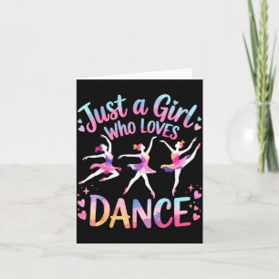Just A Girl Who Loves Dance  Card