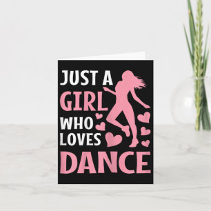 Just A Girl Who Loves Dance Cute Dancing Lover Dan Card