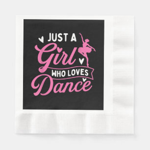 Just A Girl Who Loves Dance - Dancer Dancing Lover Napkin