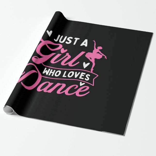 Just A Girl Who Loves Dance - Dancer Dancing Lover Wrapping Paper (Unrolled)