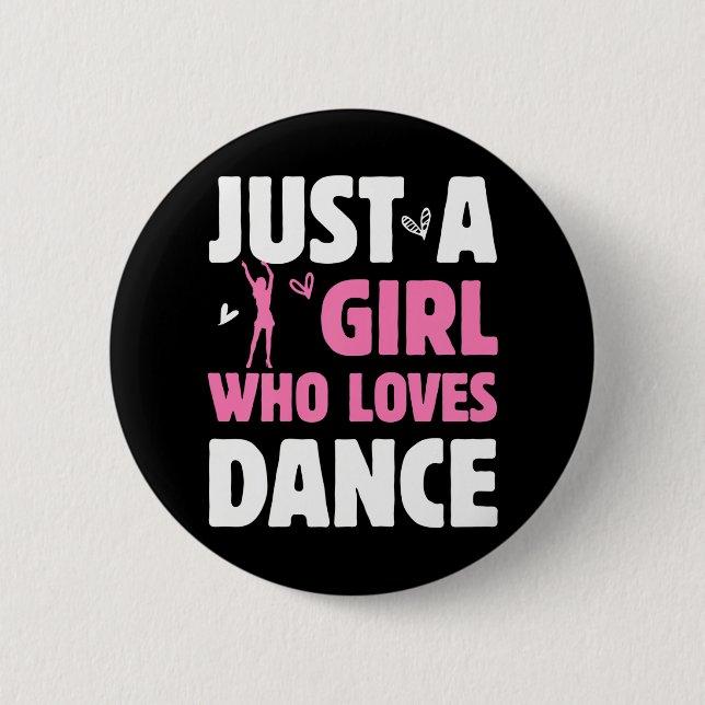 Just a Girl Who Loves Dance Great Tap Ballet 2 Inch Round Button (Front)