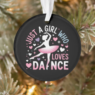 Just a Girl who Loves Dance Ornament