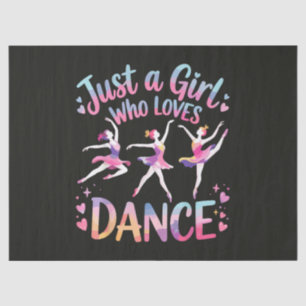 Just a Girl Who Loves Dance Tissue Paper