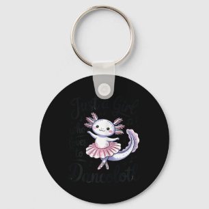 Just A Girl Who Loves Dancolotl Ballet Dance Axolo Keychain