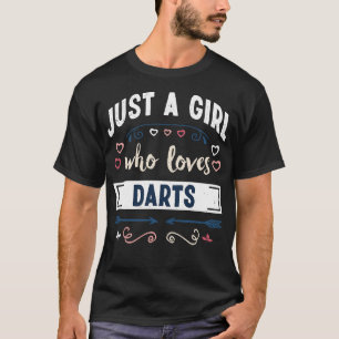 Just a Girl who loves Darts Funny Gifts  T-Shirt