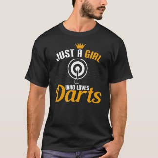 Just A Girl Who Loves Darts Lover Gift Dart Gift T-Shirt