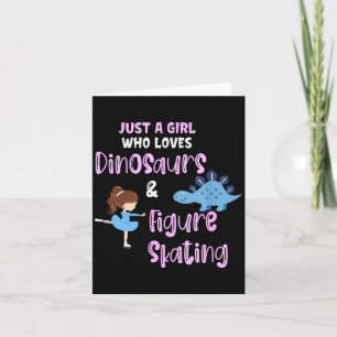 Just A Girl Who Loves Dinosaurs And Figure Skating Card