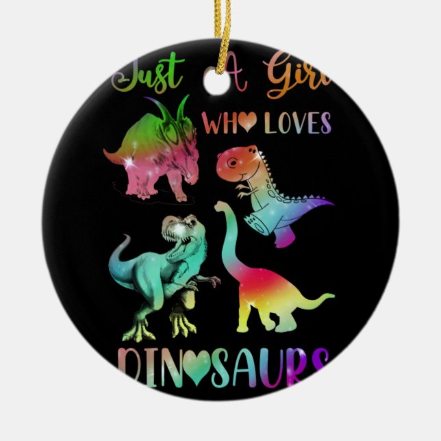 Just a Girl Who Loves Dinosaurs Ceramic Ornament (Front)