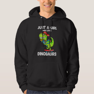Just A Girl Who Loves Dinosaurs Cute Rex Dinosaur  Hoodie