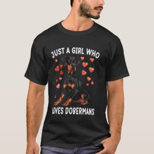 Just a Girl Who Loves Dobermans Funny Doberman Dog T-Shirt