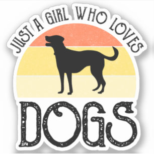 Just A Girl Who Loves Dogs