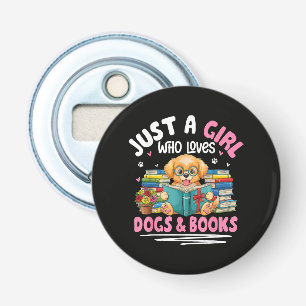 Just A Girl Who Loves Dogs And Books Reading Bottle Opener