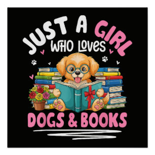 Just A Girl Who Loves Dogs And Books Reading Poster