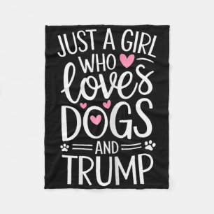 Just A Girl Who Loves Dogs And Trump  Fleece Blanket