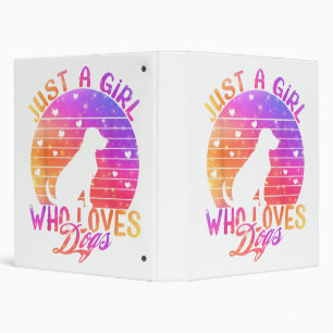 Just A Girl Who Loves Dogs Binder