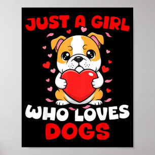 Just A Girl Who Loves Dogs Cute Bulldog Pet Animal Poster