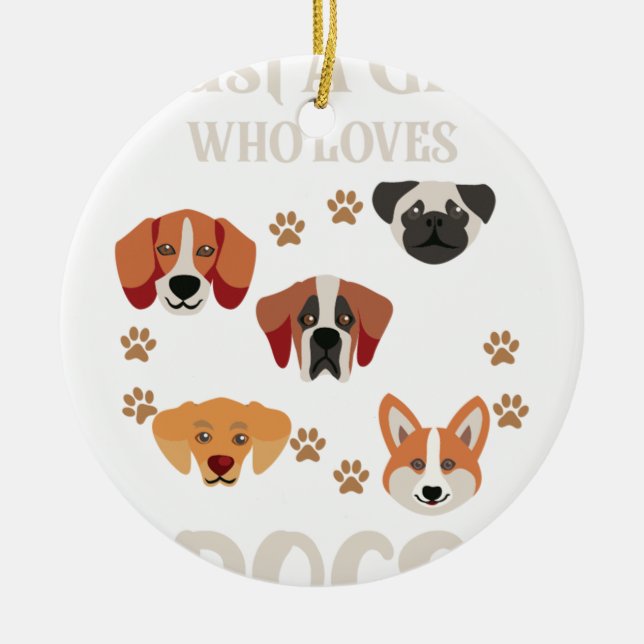 Just-a-Girl-Who-Loves-Dogs-Dog-Lover Ceramic Ornament (Front)