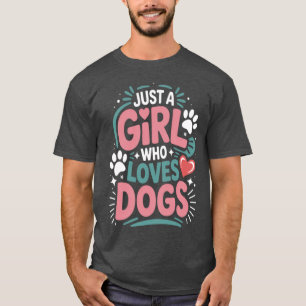 Just A Girl Who Loves Dogs Funny Pet Dograiner Sch T-Shirt
