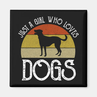 Just A Girl Who Loves Dogs Magnet