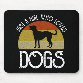 Just A Girl Who Loves Dogs Mouse Pad