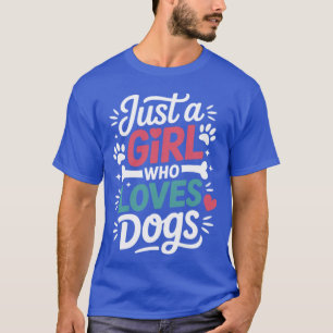 Just A Girl Who Loves Dogs Pet Dograiner School Gi T-Shirt