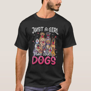 Just A Girl Who Loves Dogs   Puppy Dog T-Shirt