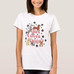 Just a girl who loves dogs T-Shirt