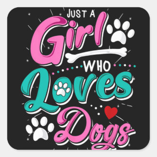 Just A Girl Who Loves Dogs Trainer School Square Sticker