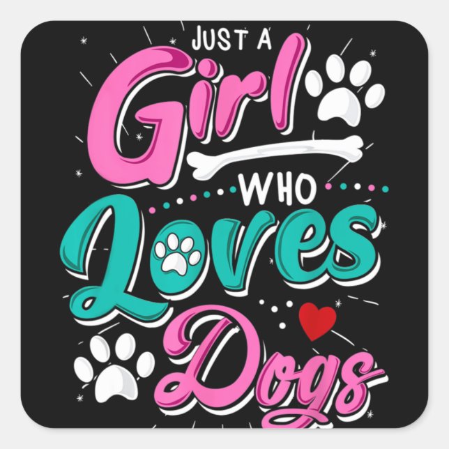 Just A Girl Who Loves Dogs Trainer School Square Sticker (Front)