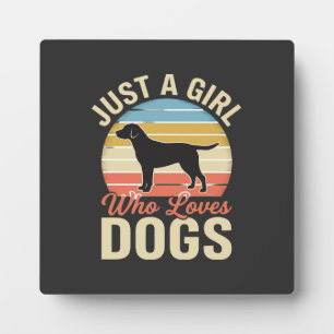 Just a Girl Who Loves Dogs Vintage Dog Lover Plaque
