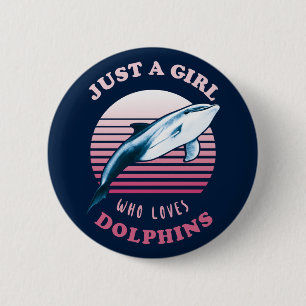Just A Girl Who Loves Dolphins 2 Inch Round Button