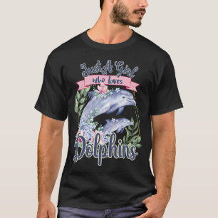 Just a Girl Who Loves Dolphins - Dolphin Lovers T-Shirt