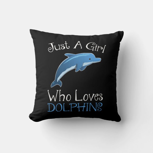 Just A Girl Who Loves Dolphins Throw Pillow (Front)